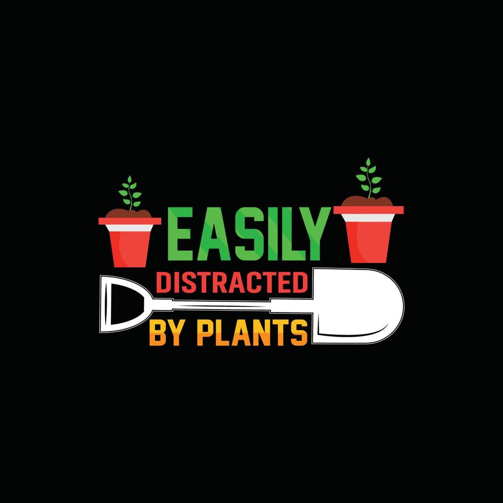 facilmente distraído pelo modelo de camiseta vetorial de plantas. gráficos vetoriais, design de tipografia de jardinagem. pode ser usado para imprimir canecas, designs de adesivos, cartões comemorativos, pôsteres, bolsas e camisetas. vetor