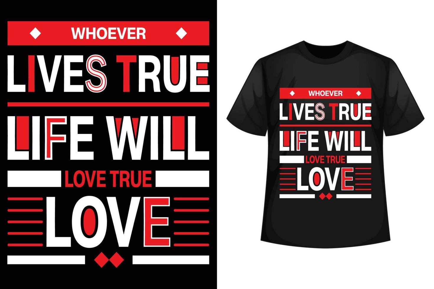 quem vive a vida verdadeira vai adorar o amor verdadeiro - modelo de design de t-shirt vetor