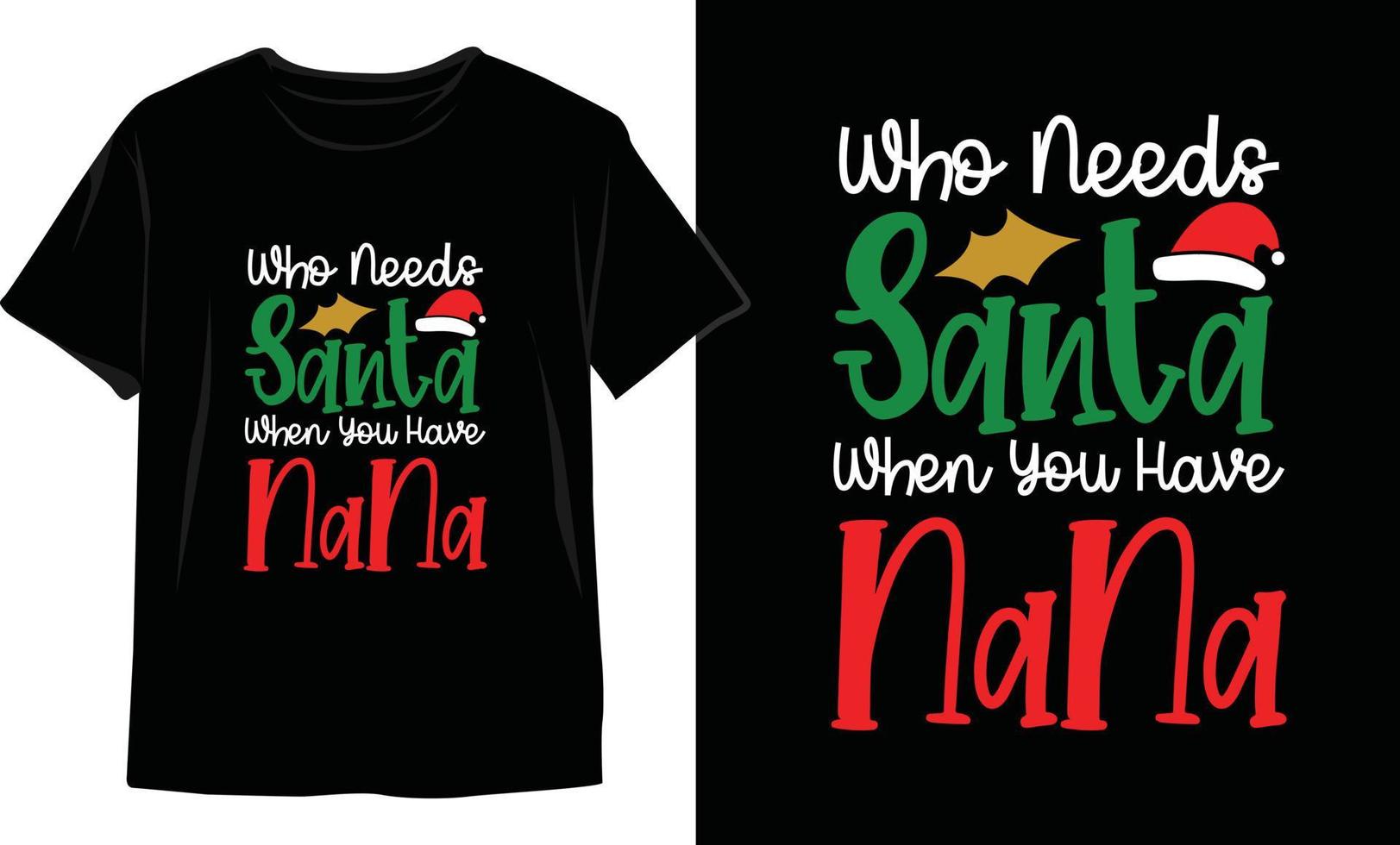 quem precisa de papai noel quando você tem design de camiseta de natal nana vetor