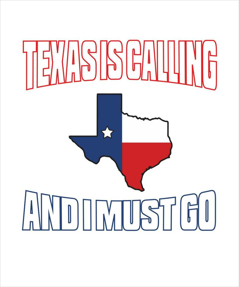 texas está chamando e eu devo ir, design de camiseta do texas. vetor