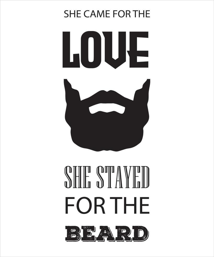 ela veio pelo amor que ficou pela barba, design de camiseta. vetor