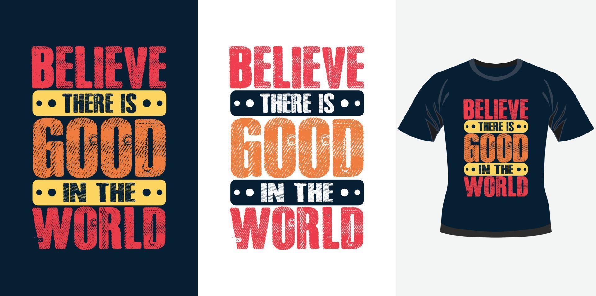 acredito que há algo bom no mundo design de tipografia motivacional na moda design de t-shirt para impressão de t-shirt vetor