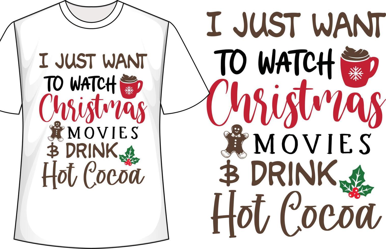 eu só quero assistir filmes de natal e beber chocolate quente design de camiseta de natal vetor