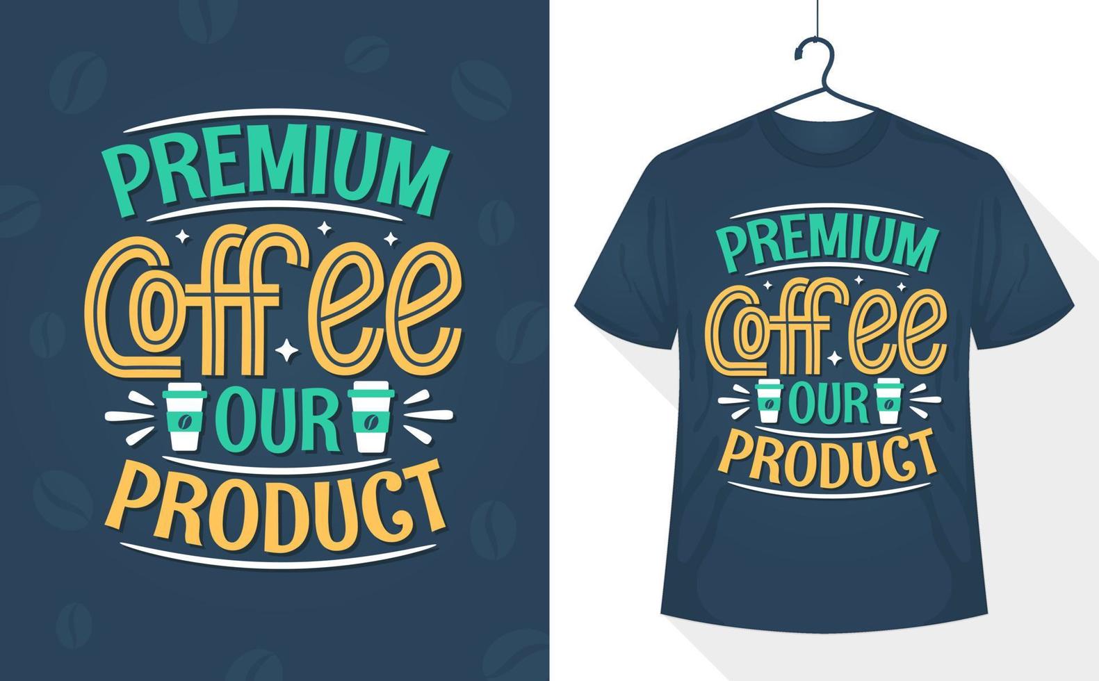 camiseta de café, café premium nossos produtos vetor