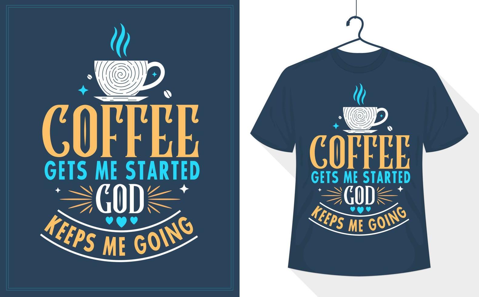 design de camiseta com citações de café, café me faz começar deus me mantém indo vetor