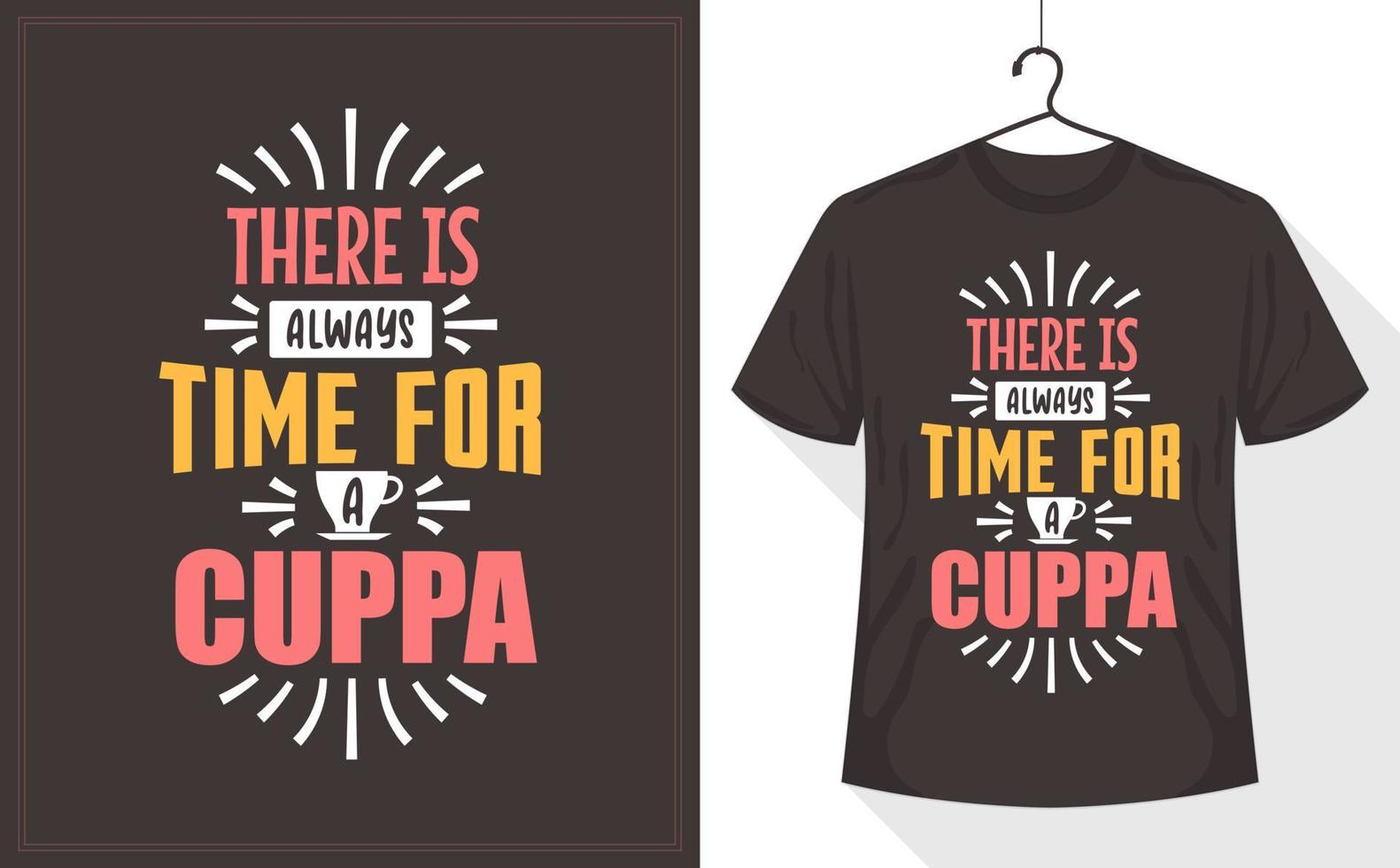 sempre há tempo para uma xícara de chá, design de camiseta para amante de chá vetor
