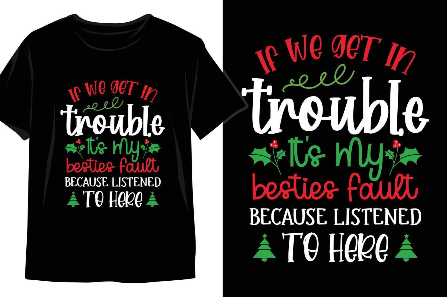 se tivermos problemas, a culpa é dos meus melhores amigos porque ouvi aqui o design da camiseta de natal vetor