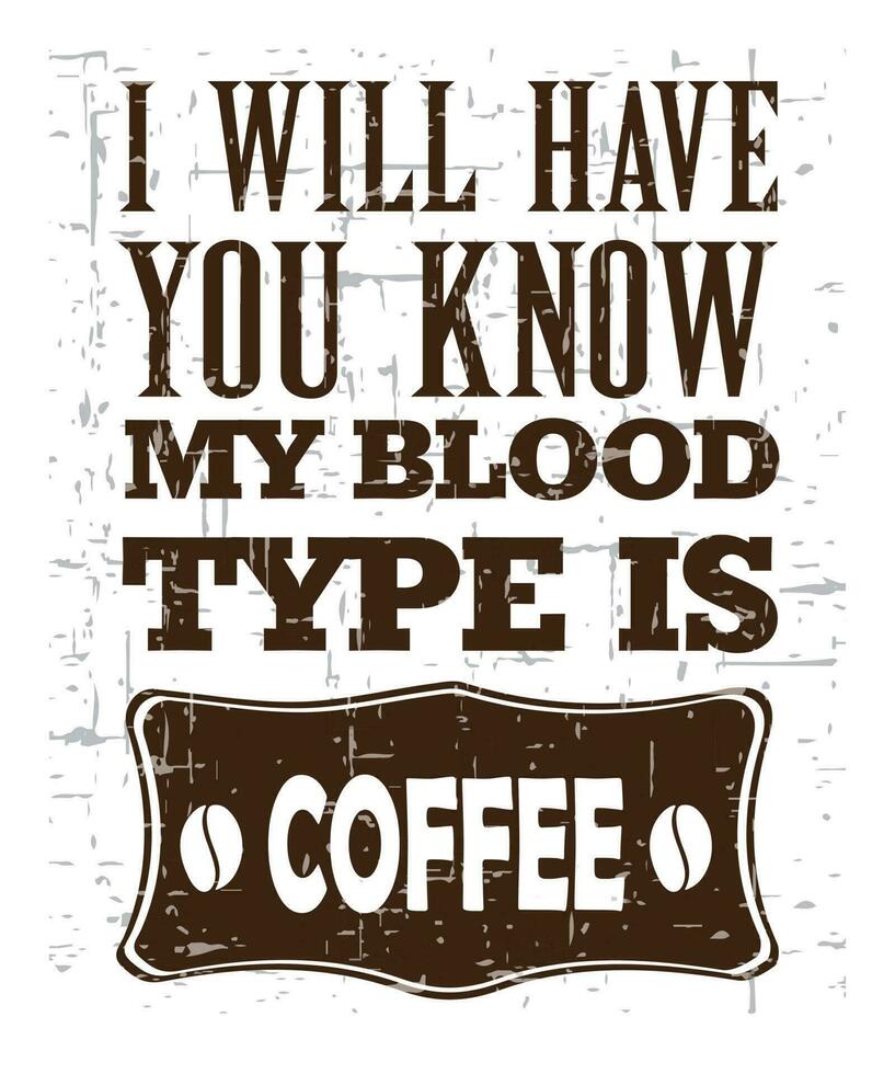 eu saberei que meu tipo sanguíneo é design de camiseta de café pronto para imprimir para vestuário, pôster, ilustração. vetor de modelo de camiseta, tipografia com cor de café e ícone de grão de café