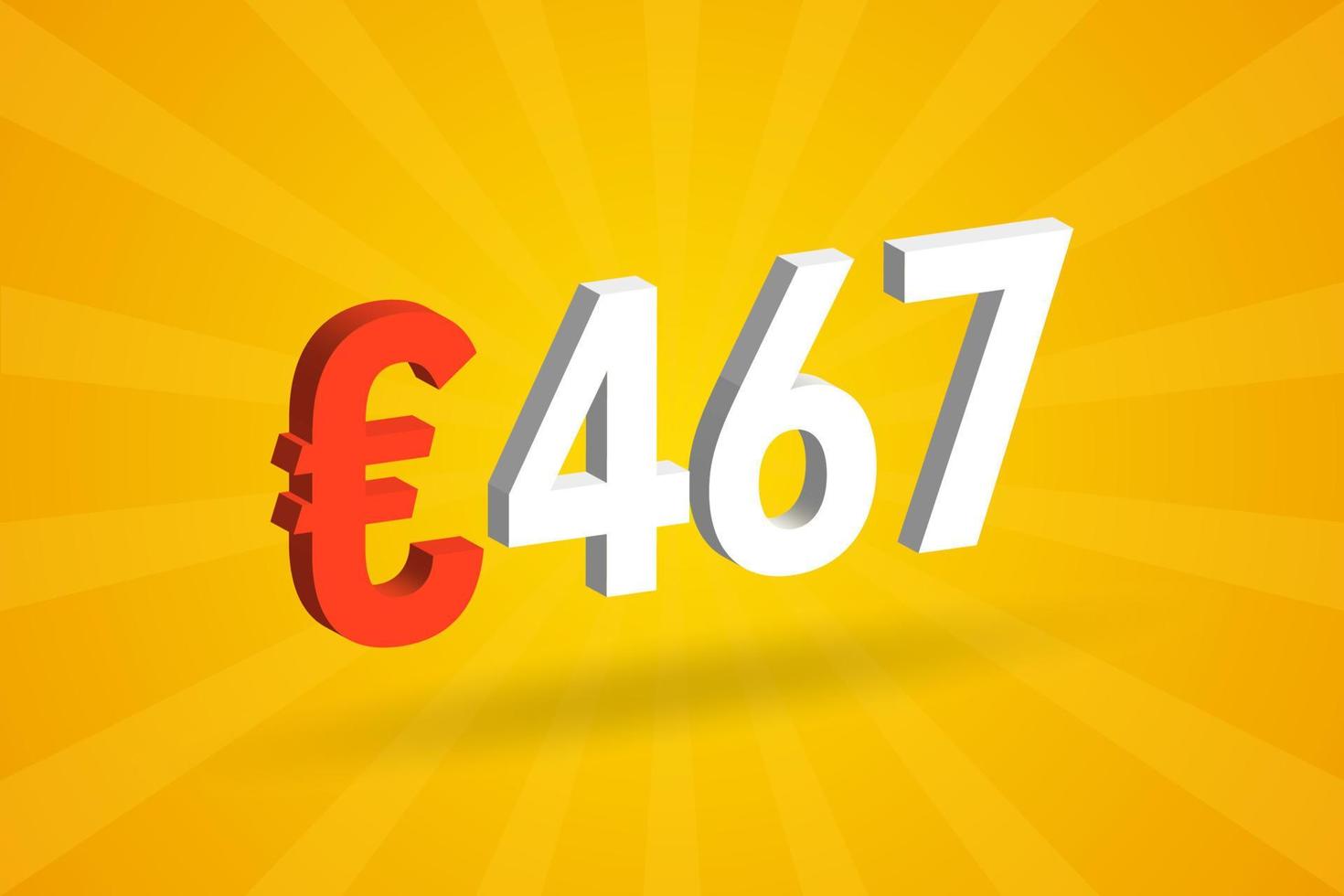 Símbolo de texto de vetor 3d de moeda de 467 euros. vetor de estoque de dinheiro da união europeia 3d 467 euro