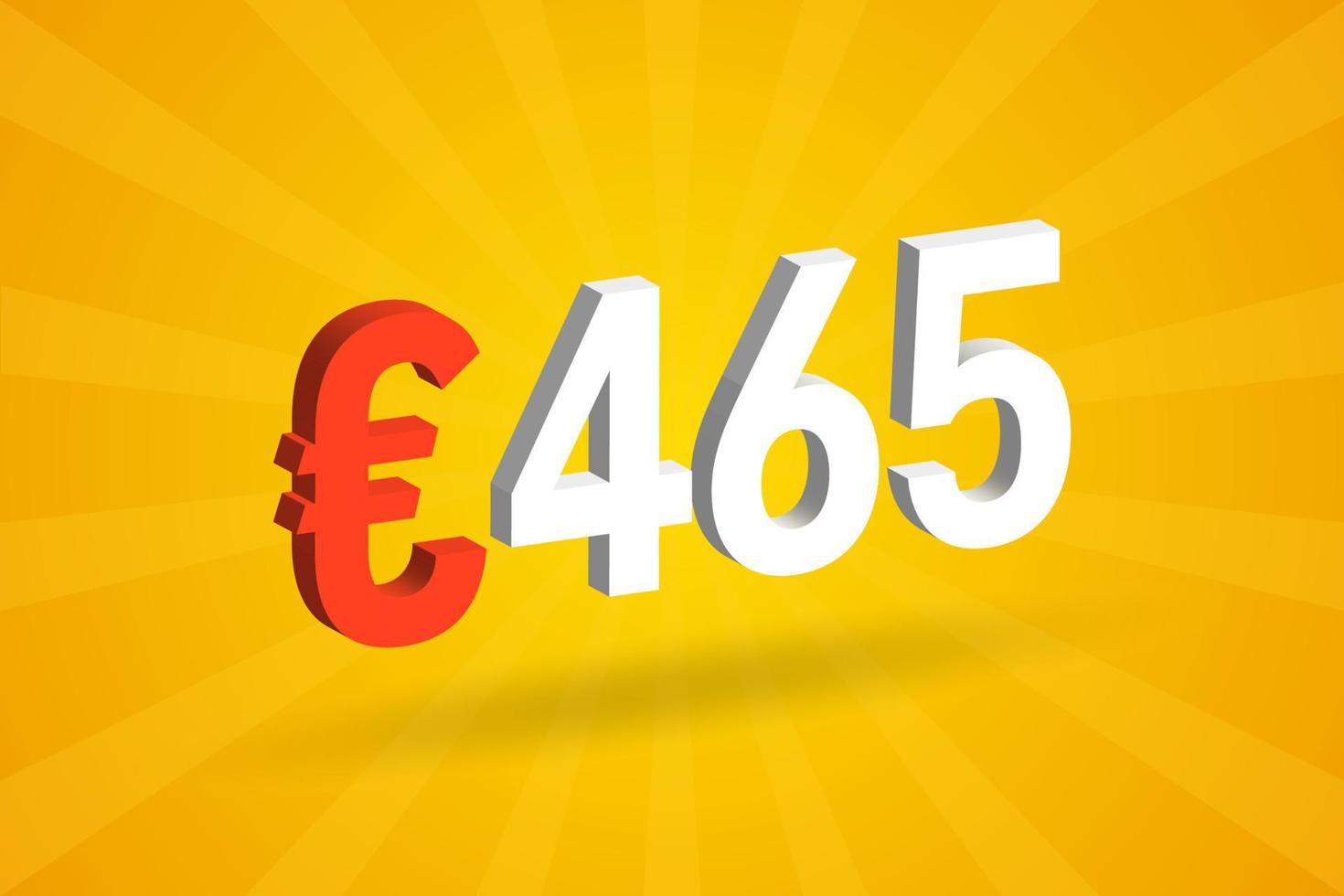 Símbolo de texto de vetor 3d de moeda de 465 euros. vetor de estoque de dinheiro da união europeia 3d 465 euro