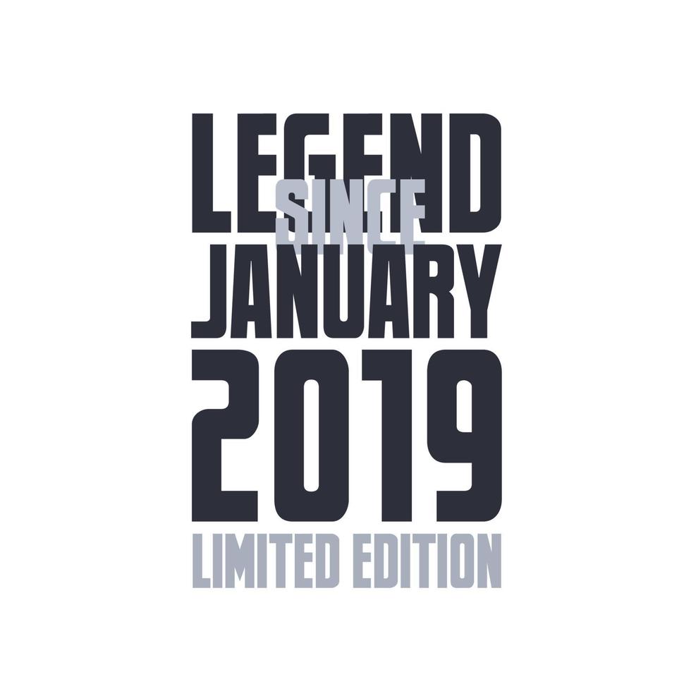 lenda desde janeiro de 2019 celebração de aniversário citação tipografia design de camiseta vetor