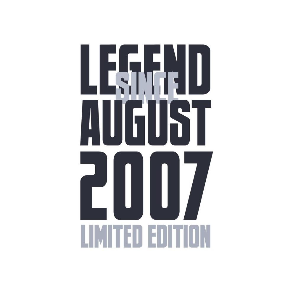 legenda desde agosto de 2007 celebração de aniversário citação tipografia design de camiseta vetor