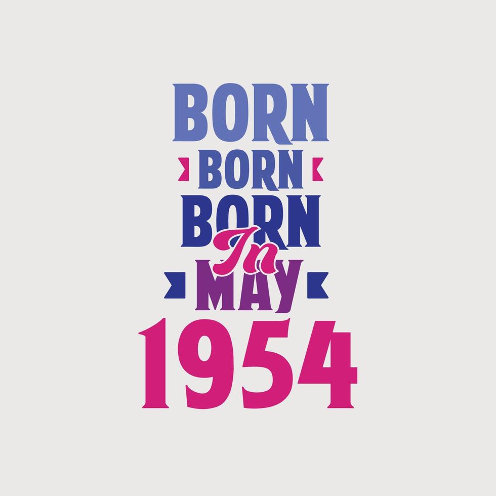 nascido em maio de 1954. orgulhoso design de camiseta de presente de aniversário de 1954 vetor