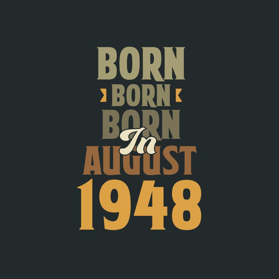 nascido em agosto de 1948 design de citação de aniversário para os nascidos em agosto de 1948 vetor