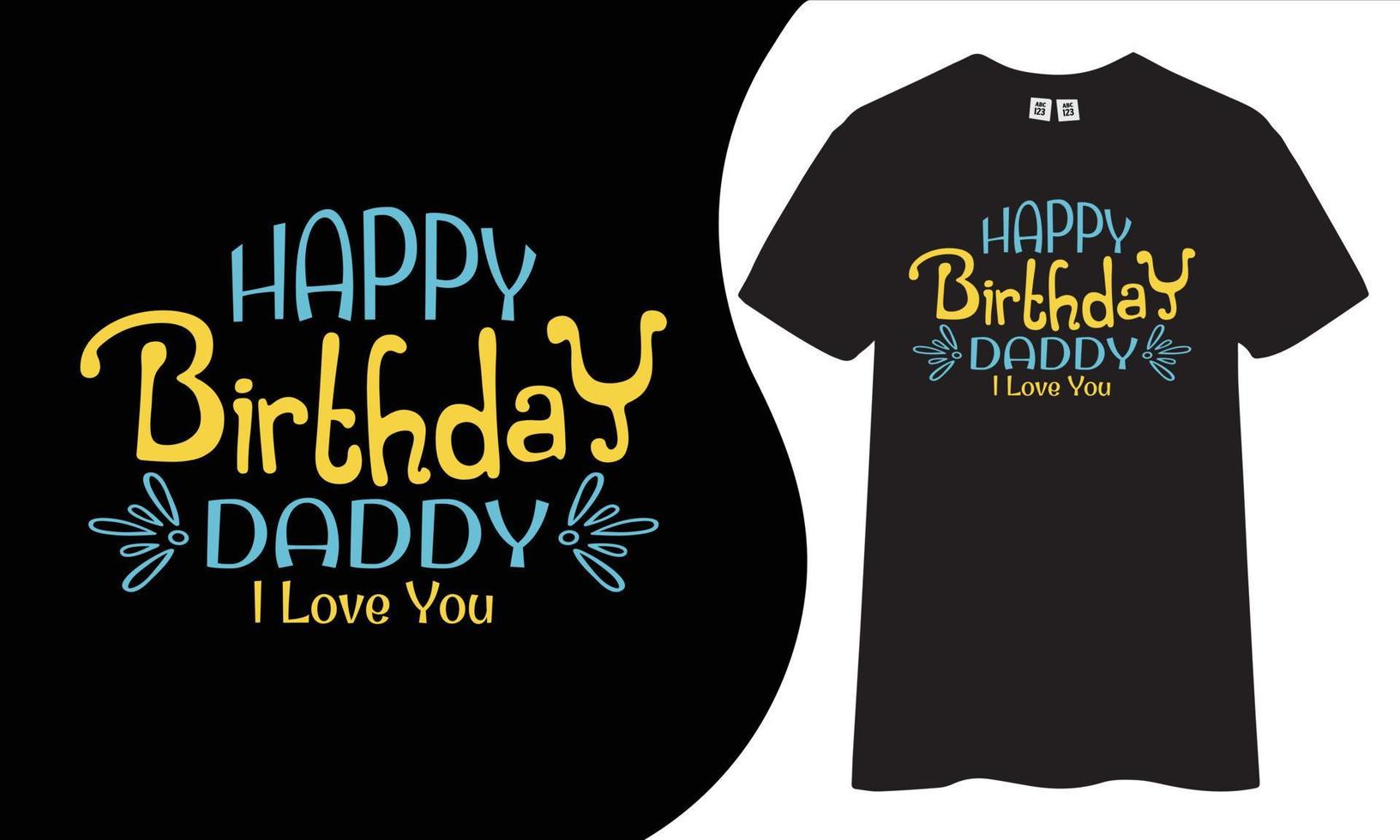 design de camiseta de feliz aniversário papai. pais cita designs para adesivos de camisetas, canecas, chapéus e mercadorias. vetor