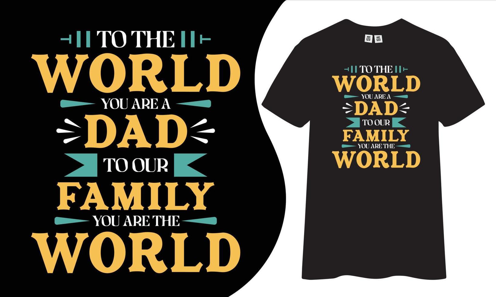 para o mundo, você é um pai para a nossa família, você é o design mundial de camisetas. vetor