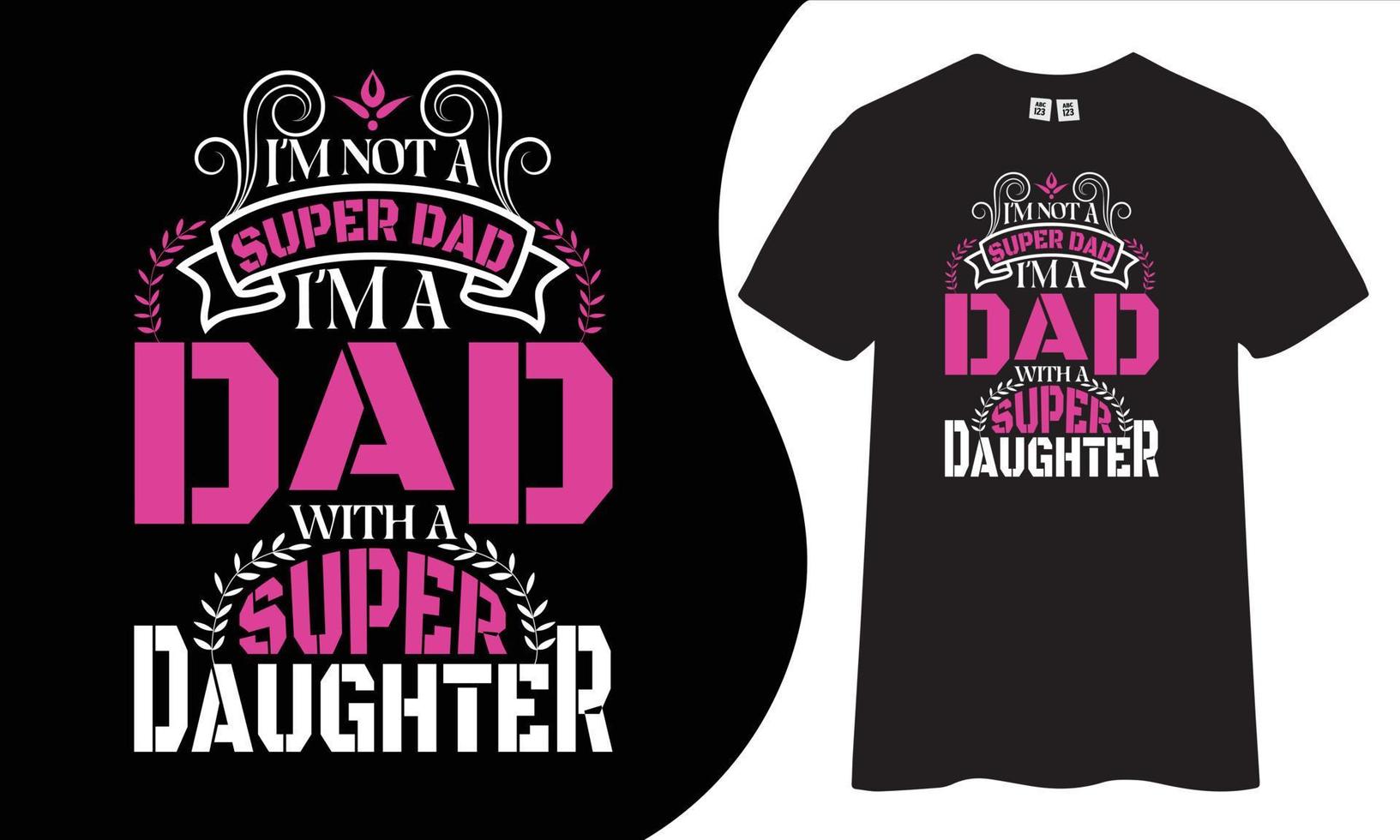 não sou um super pai, sou um pai com um design de camiseta super filha. vetor