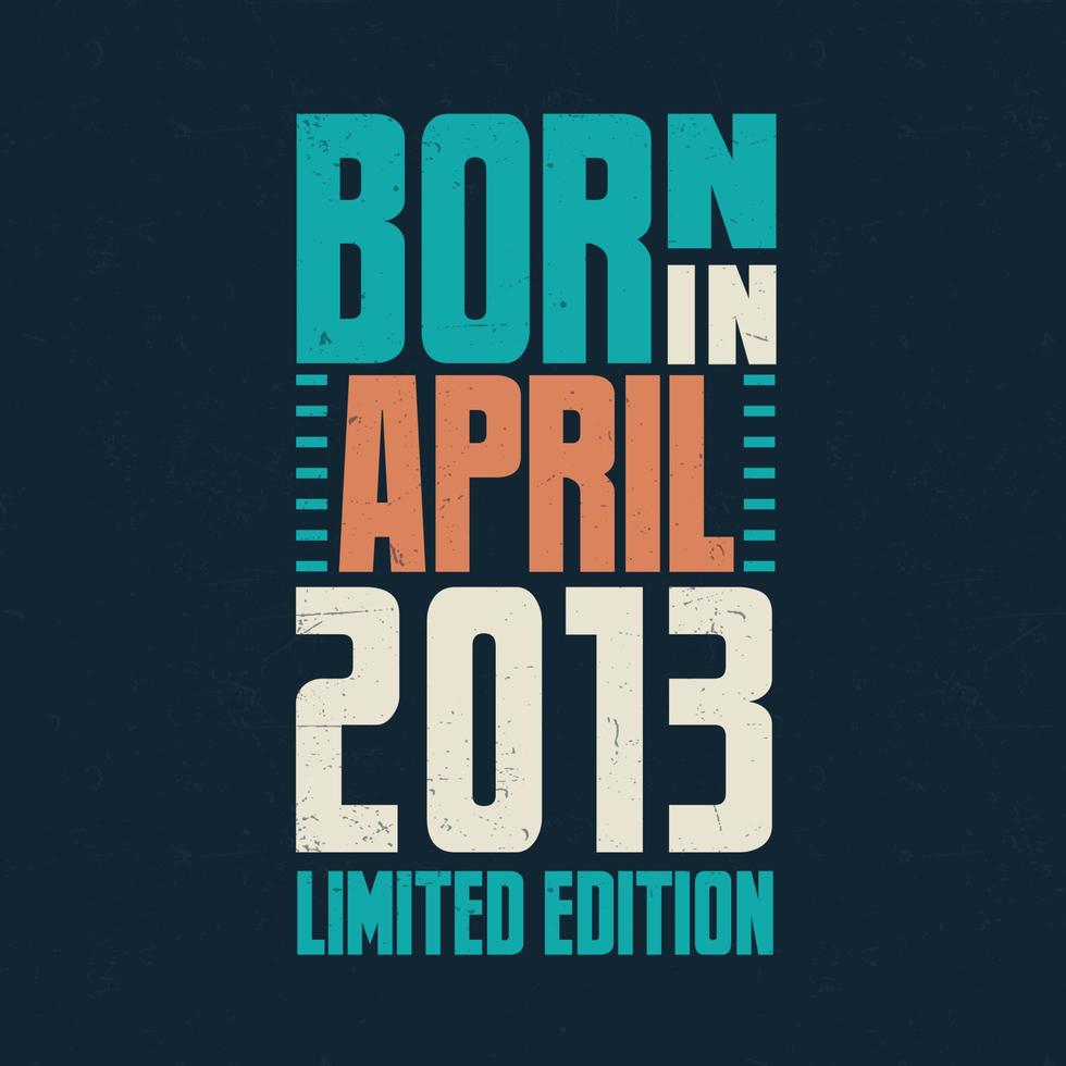 nascidos em abril de 2013. comemoração de aniversário para os nascidos em abril de 2013 vetor