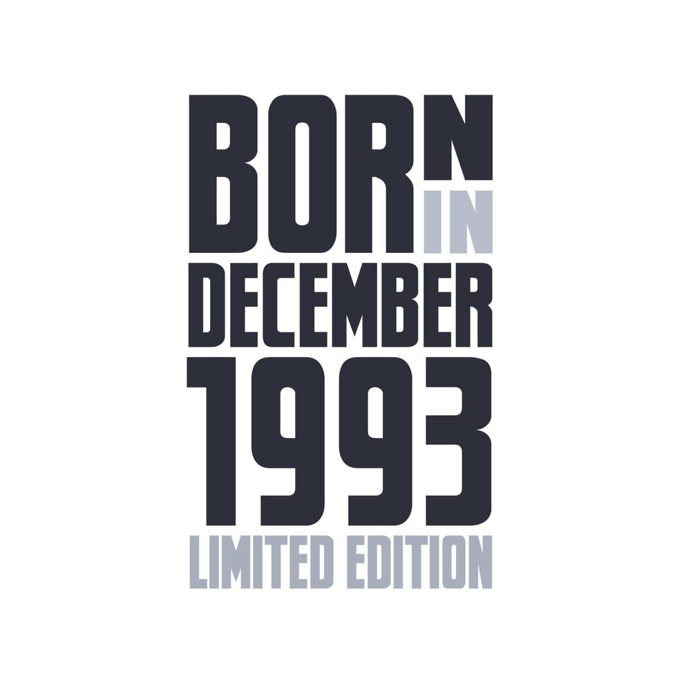 nascido em dezembro de 1993. design de citações de aniversário para dezembro de 1993 vetor