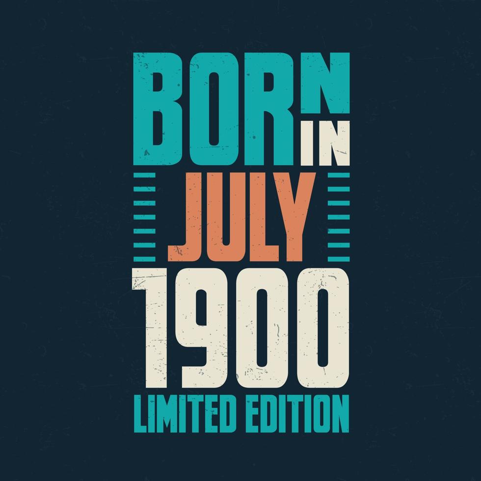 nascido em julho de 1900. comemoração de aniversário para os nascidos em julho de 1900 vetor