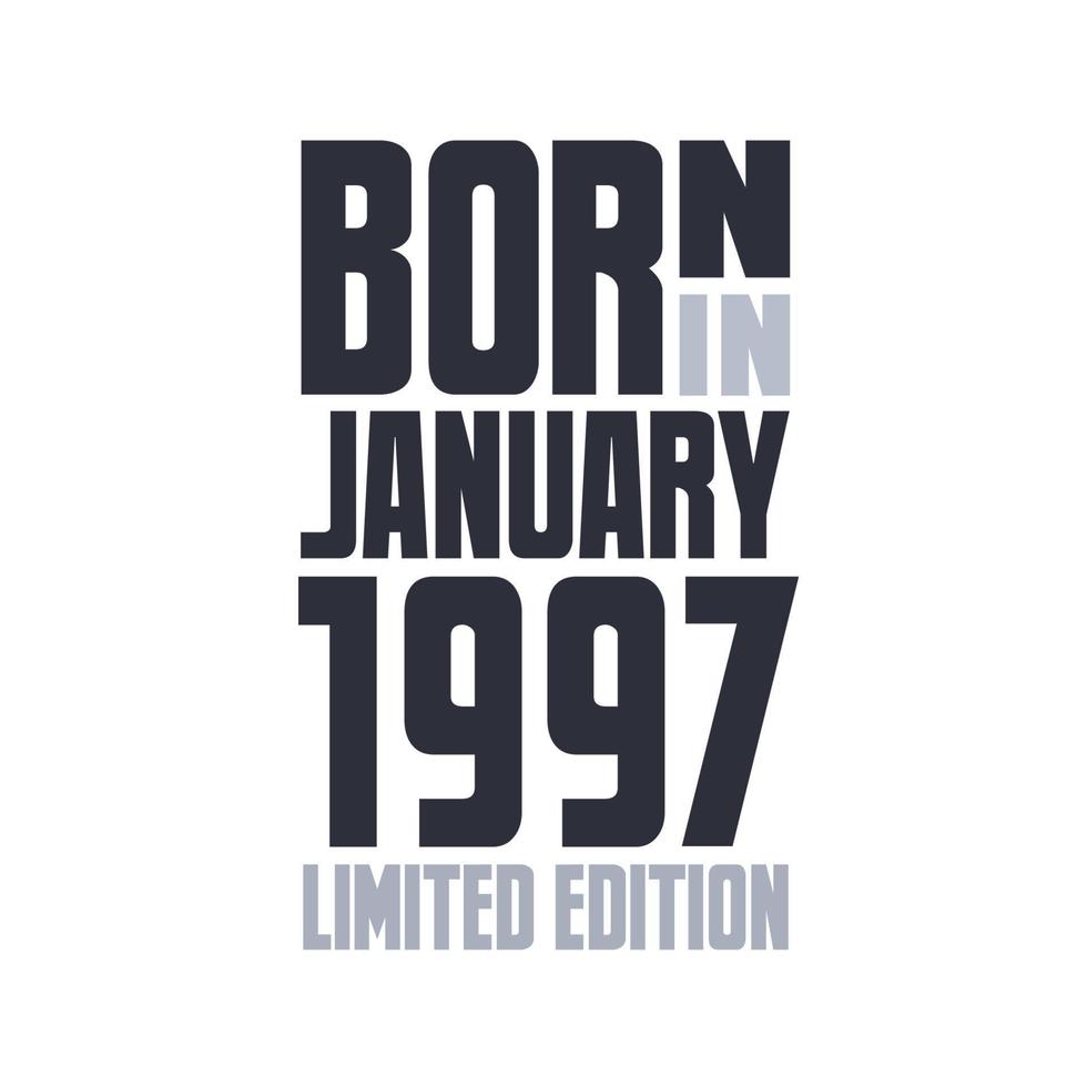 nascido em janeiro de 1997. design de citações de aniversário para janeiro de 1997 vetor
