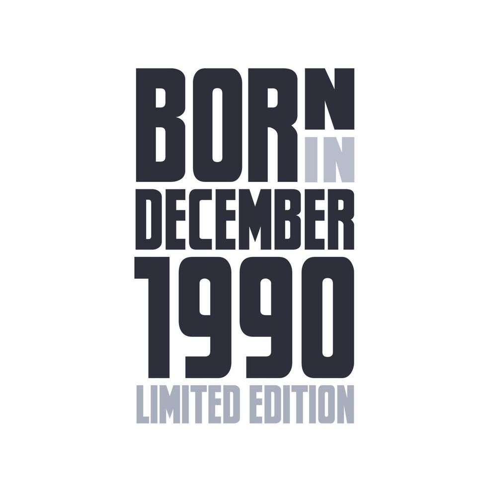 nascido em dezembro de 1990. design de citações de aniversário para dezembro de 1990 vetor