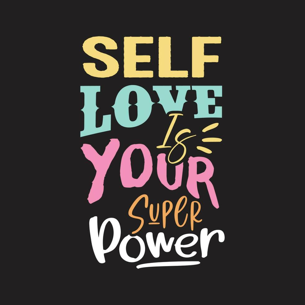amor próprio é o seu design de camiseta de tipografia de super poder vetor