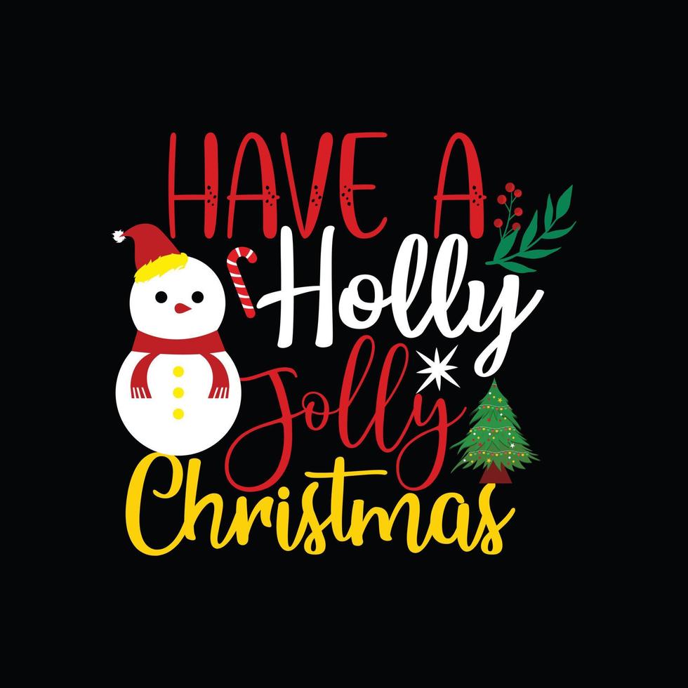 tenha um modelo de camiseta de vetor de natal holly jolly. design de camiseta de natal. pode ser usado para imprimir canecas, designs de adesivos, cartões comemorativos, pôsteres, bolsas e camisetas.