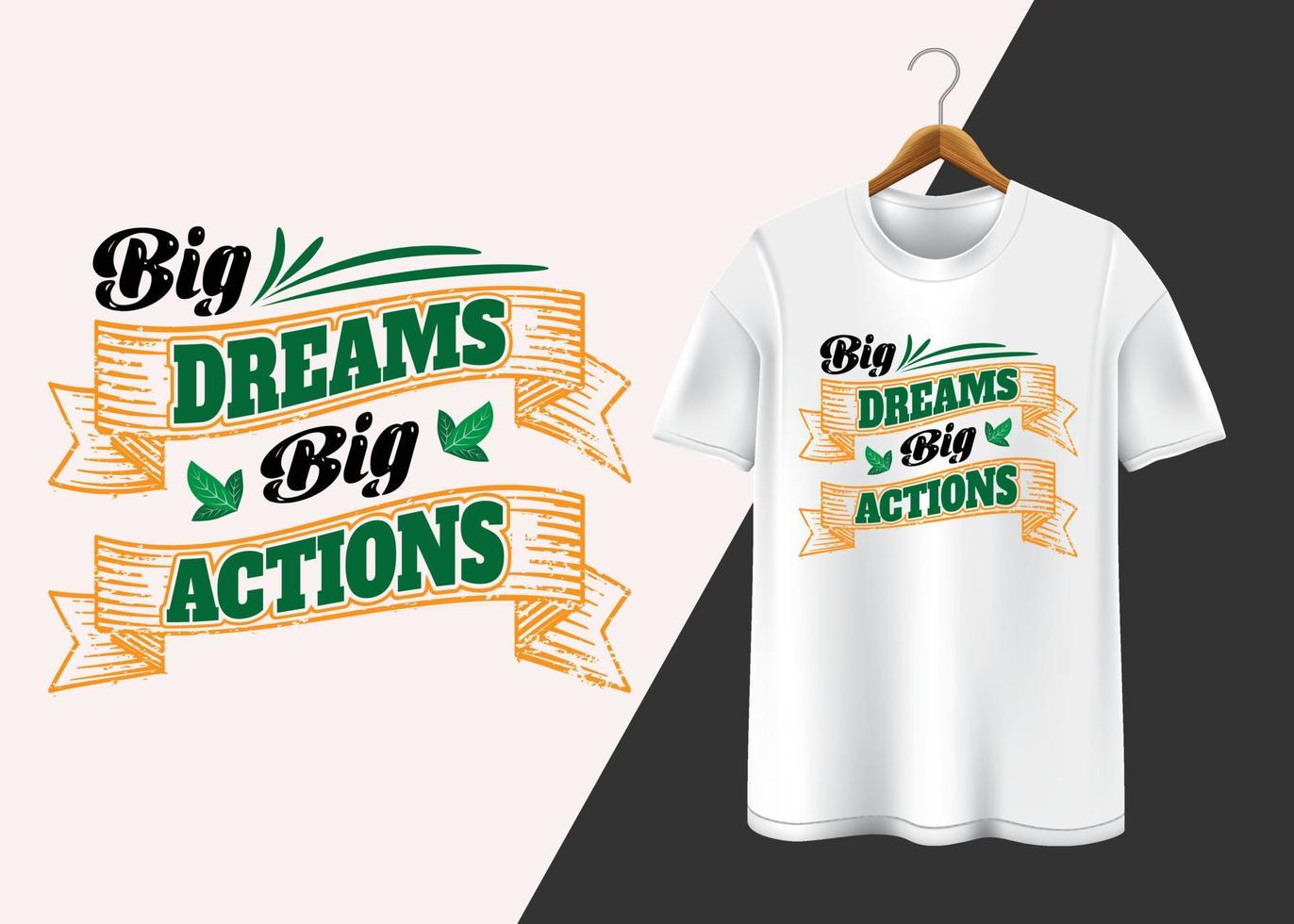 grandes sonhos grandes ações projetos de t-shirt vetor