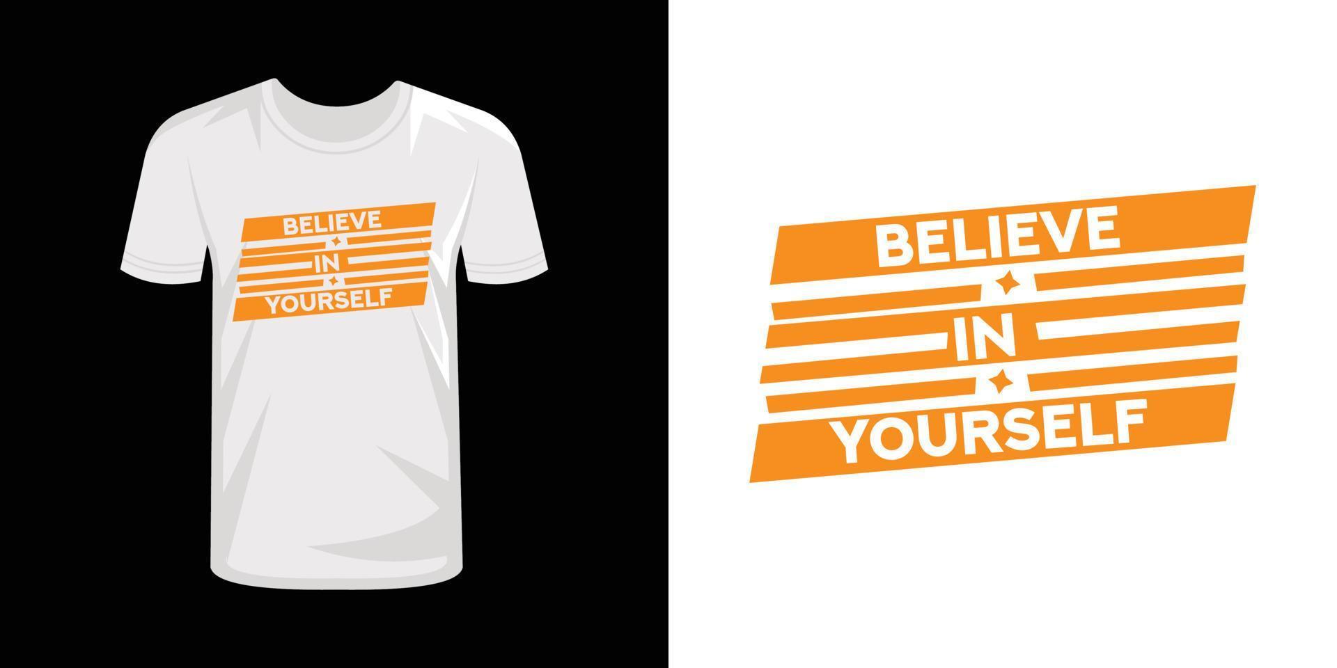 acredite em si mesmo design de t-shirt de tipografia vetor