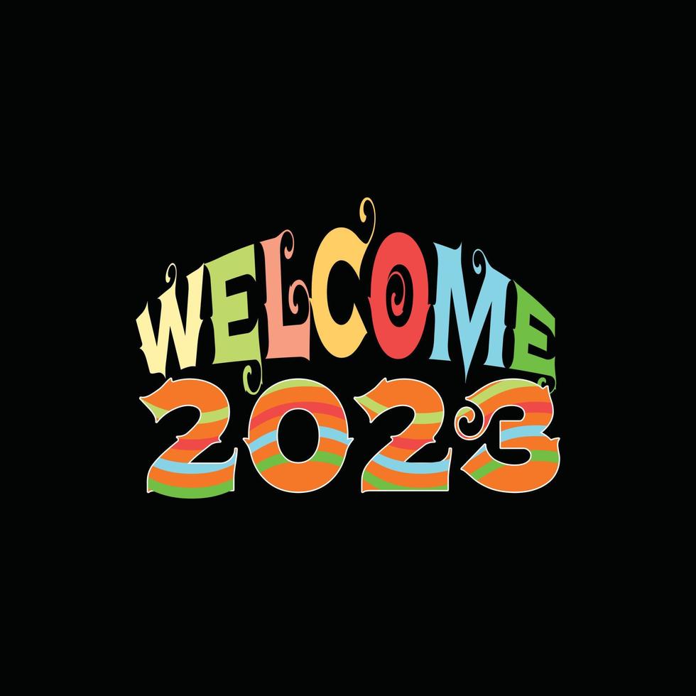 bem-vindo 2023 design de camiseta vetorial. feliz ano novo design de camiseta. pode ser usado para imprimir canecas, designs de adesivos, cartões comemorativos, pôsteres, bolsas e camisetas. vetor