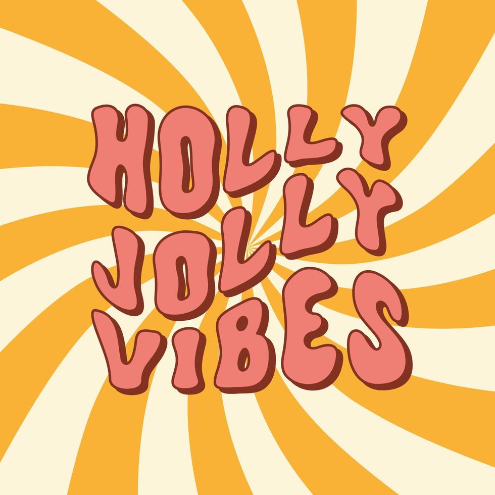 holly jolly vibes fundo de natal. impressão retro vintage para a época festiva de férias no estilo dos anos 60, 70. ilustração vetorial vetor