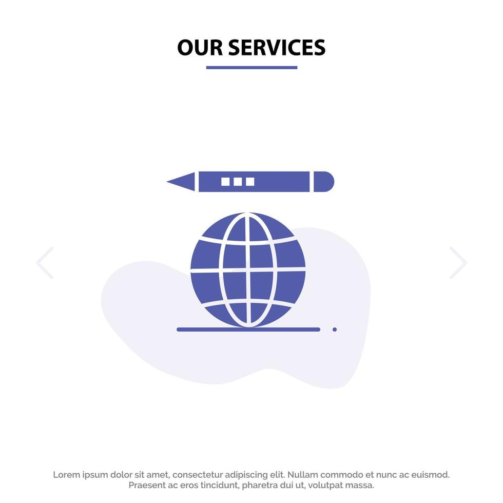 nossos serviços mundo educação globo lápis modelo de cartão web ícone glifo sólido vetor