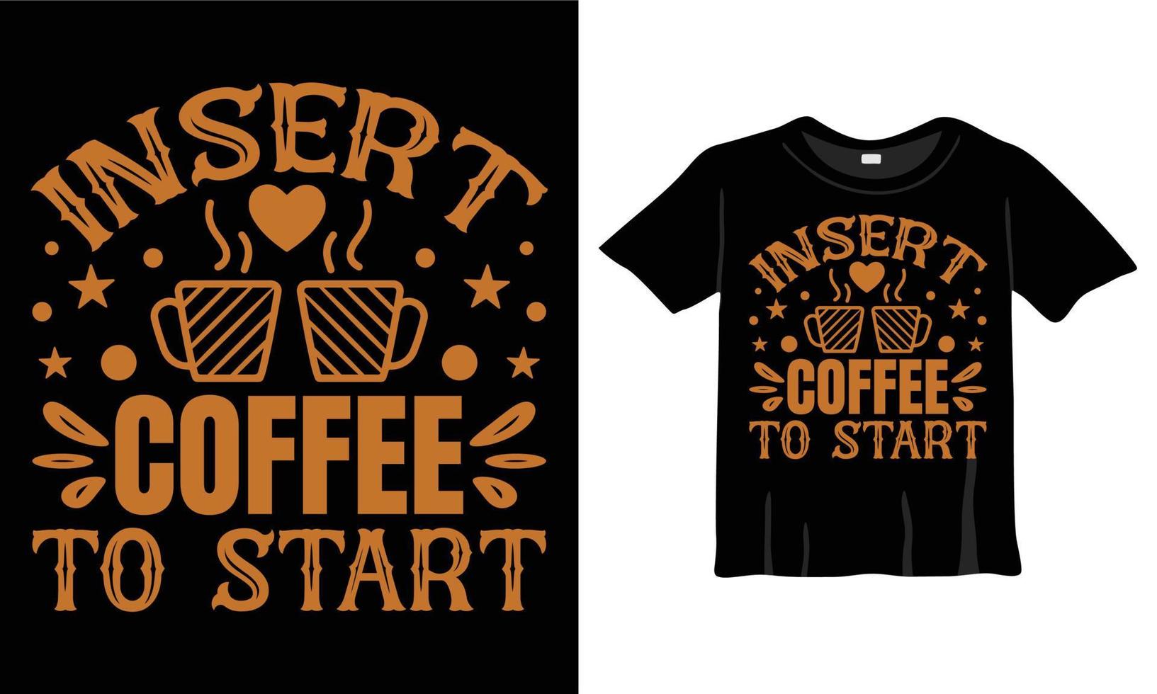 insira café para iniciar o design da camiseta, tipografia de café, design de caligrafia de caneca de café e camiseta vetorial de café vetor