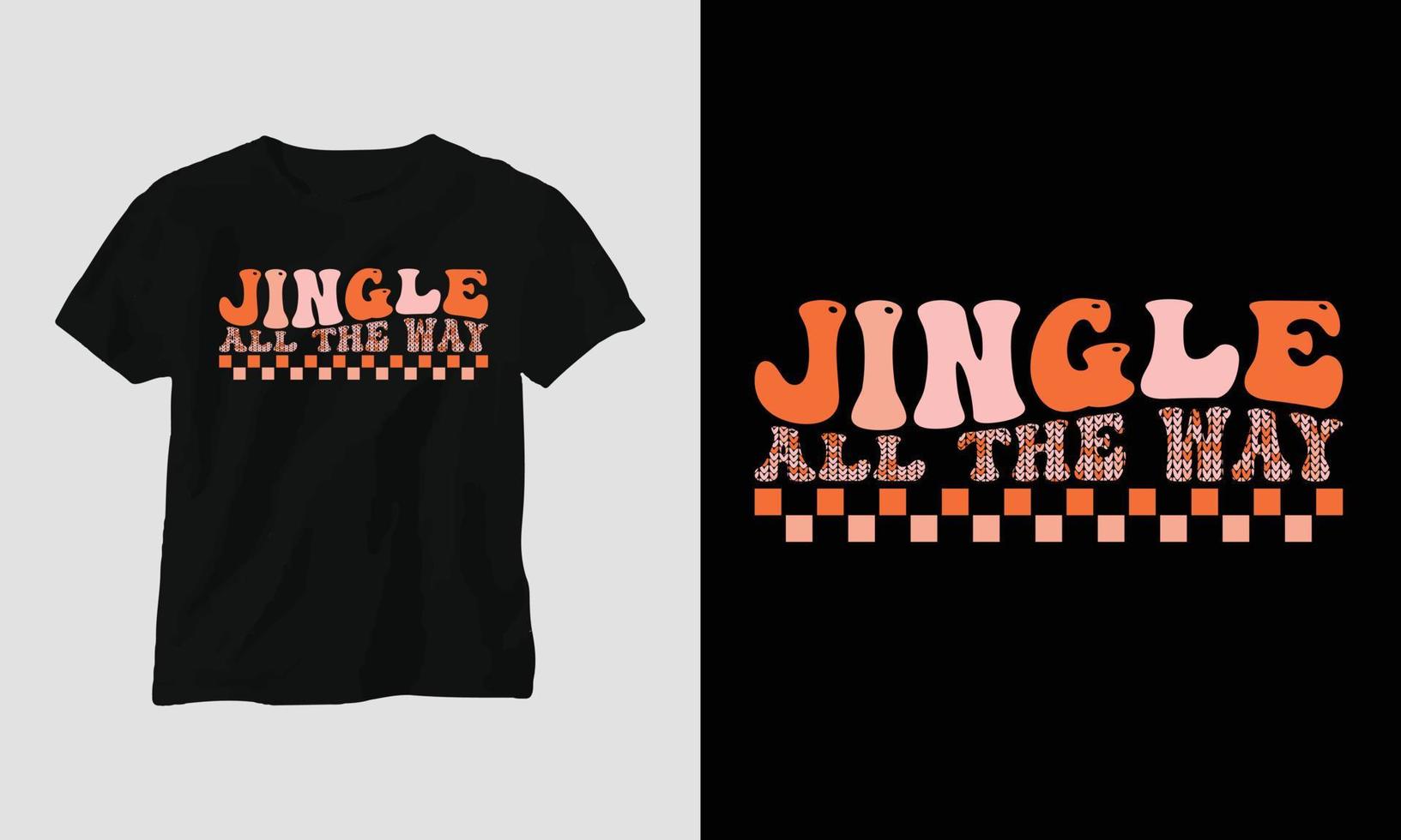 jingle todo o caminho - t-shirt retrô de natal e design de vestuário. vetor