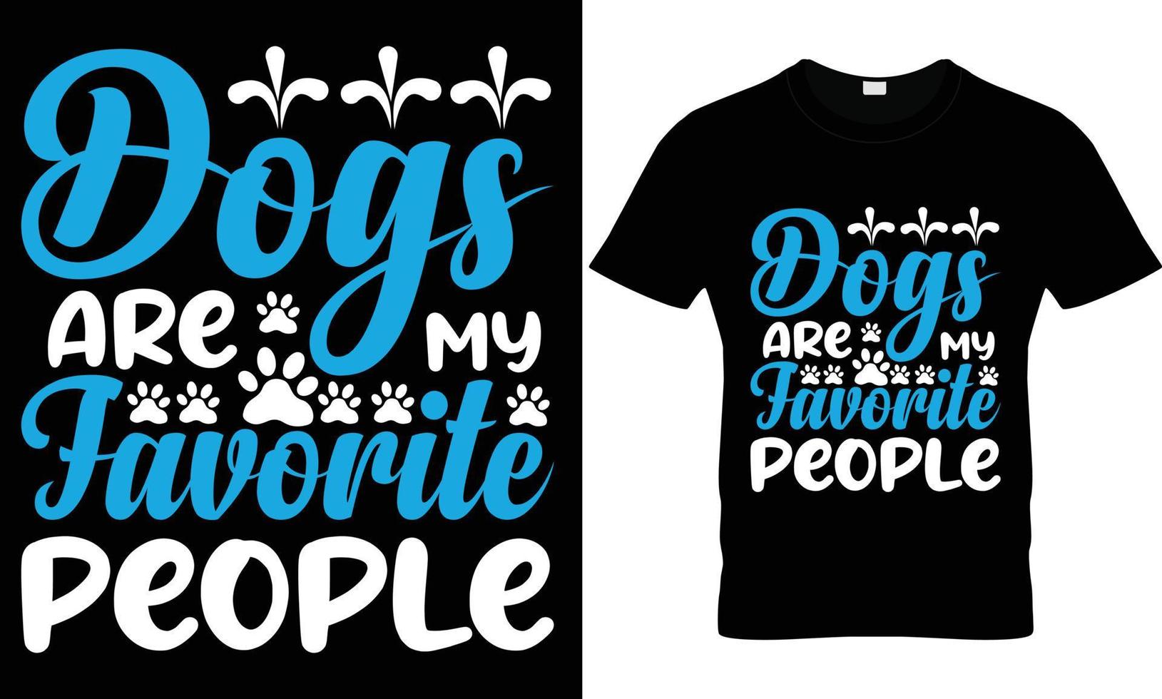 cães são minhas pessoas favoritas design de camiseta vetor