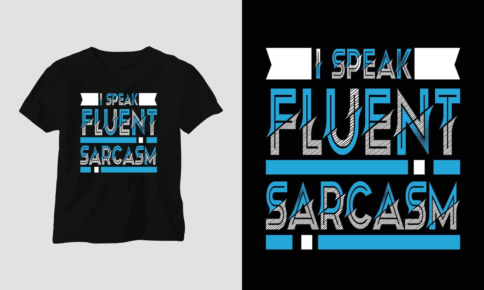 t-shirt de tipografia de sarcasmo e design de vestuário vetor