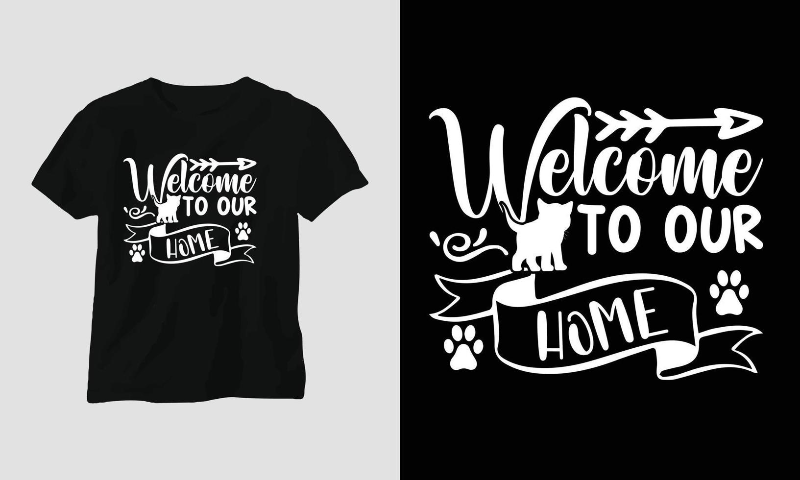 bem-vindo à nossa casa - t-shirt com citações de gato e design de vestuário vetor