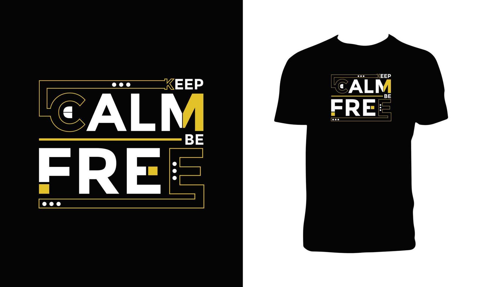 mantenha a calma, seja livre, letras modernas, citações inspiradoras e motivacionais, design de camiseta preta. vetor
