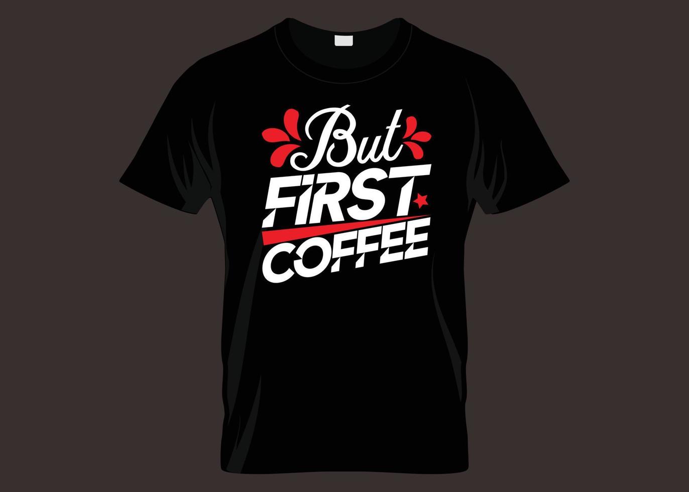 mas primeiro design de camiseta de tipografia de café vetor