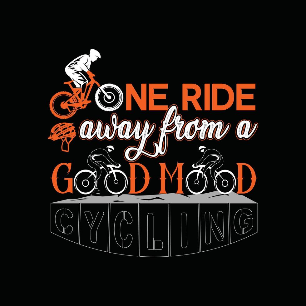 um passeio longe de um design de camiseta de vetor de ciclismo de bom humor. design de camiseta de bicicleta. pode ser usado para imprimir canecas, designs de adesivos, cartões comemorativos, pôsteres, bolsas e camisetas.