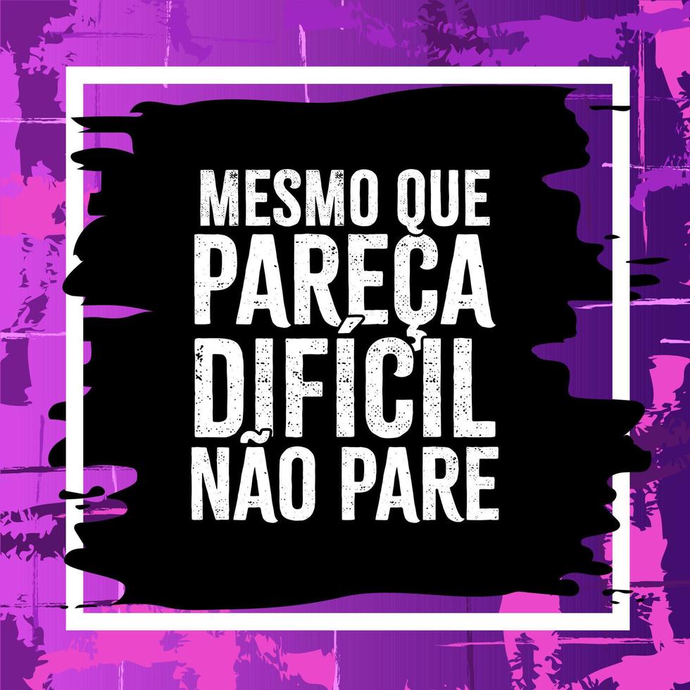 cartaz encorajador em português brasileiro. tradução - mesmo que pareça difícil, não pare. vetor