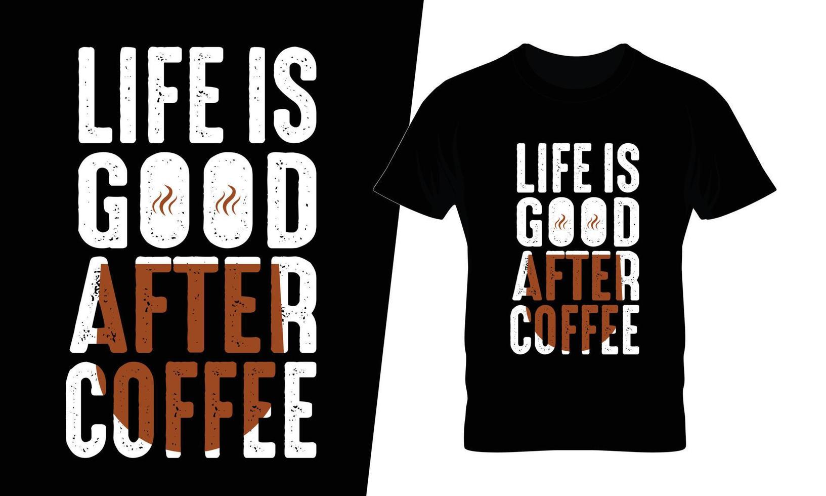 a vida é boa depois do café tipografia design de camiseta de café vetor