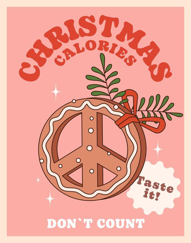 as calorias do natal não contam. feliz Natal e Feliz Ano Novo. cartaz hippie descolado com biscoitos de gengibre na forma de um símbolo de paz. estilo moderno com vibes dos anos 70. vetor