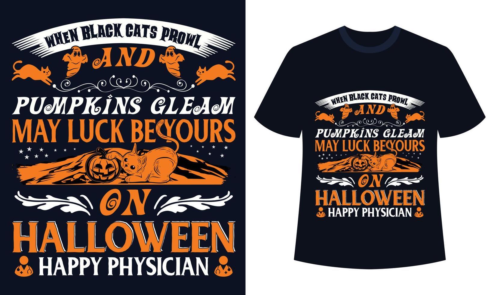 incrível design de camiseta de halloween quando gatos pretos espreitam e abóboras brilham que a sorte seja sua no médico feliz de halloween vetor