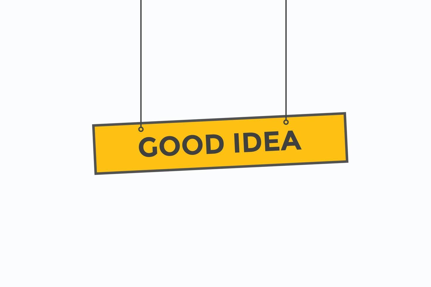 vetores de botão de boa ideia. etiqueta de sinal bolha de fala boa ideia