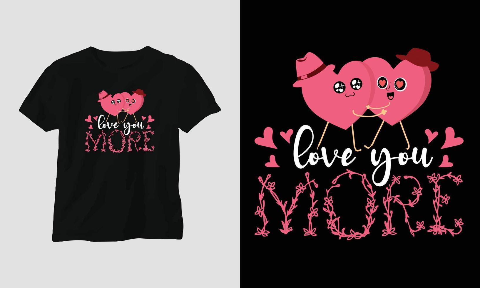 te amo mais - design de camiseta de tipografia de dia dos namorados com coração, flecha, beijo e citações motivacionais vetor