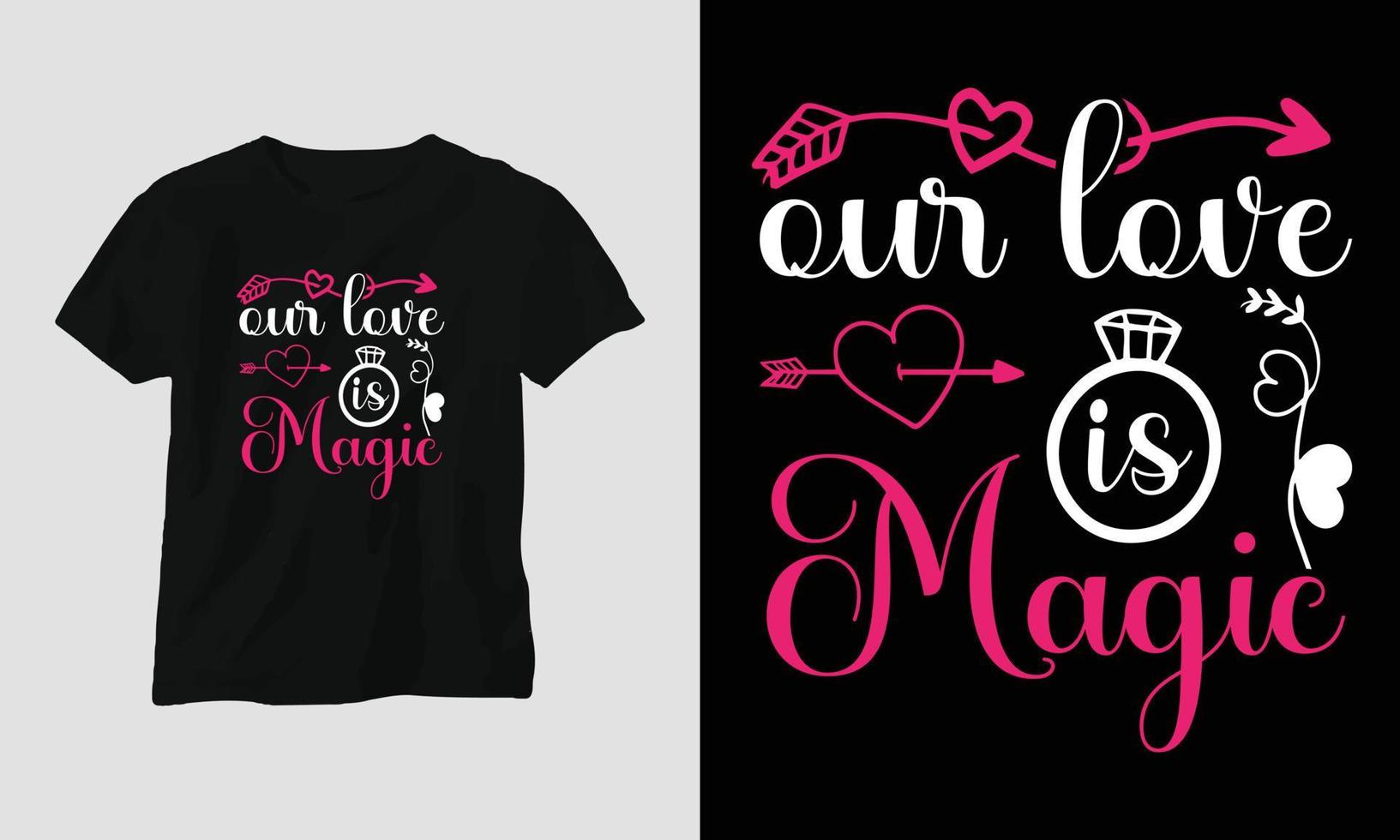nosso amor é mágico - design de camiseta de tipografia de dia dos namorados com coração, flecha, beijo e citações motivacionais vetor