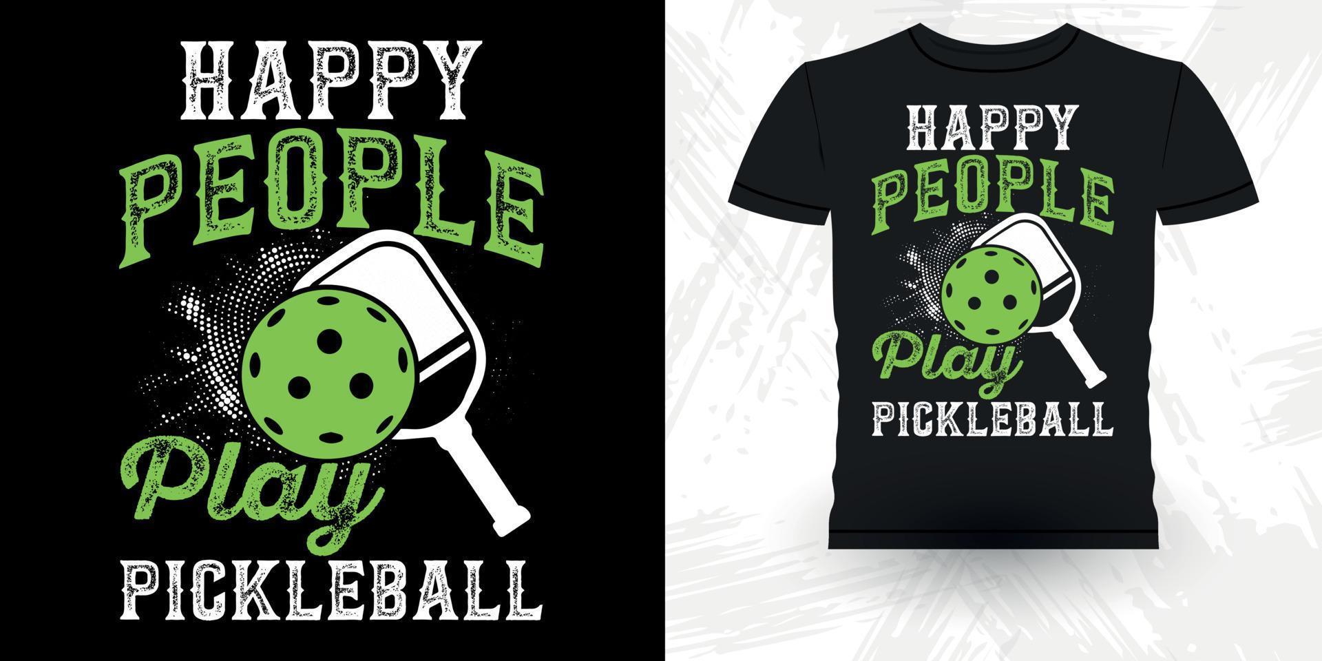 pessoas felizes jogam pickleball engraçado jogador de pickleball esportes retrô vintage design de camiseta de pickleball vetor