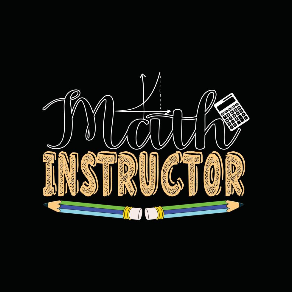 design de camiseta vetorial de instrutor de matemática. design de camiseta de matemática. pode ser usado para imprimir canecas, designs de adesivos, cartões comemorativos, pôsteres, bolsas e camisetas. vetor